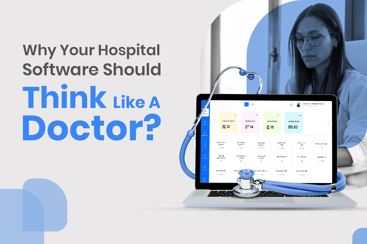 Why Your Hospital Software think like a Doctor
